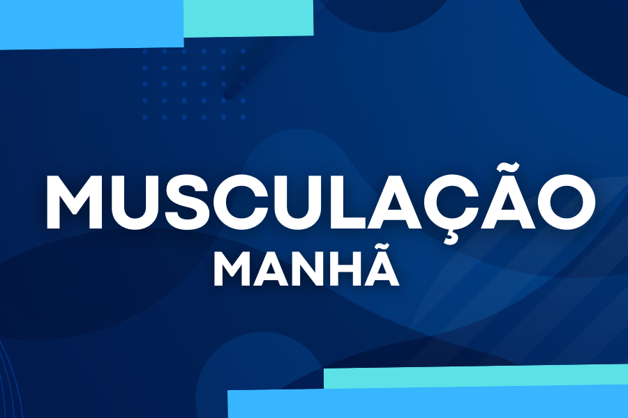 Musculação Manhã